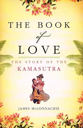 Couverture du produit · The Book of Love: The Story of the Kamasutra