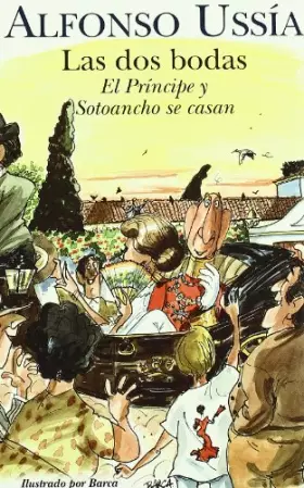 Couverture du produit · DOS BODAS, LAS: EL PRINCIPE Y SOTOANCHO SE CASAN.MEMORIAS DEL MARQUES DE SOTOANCHO VI