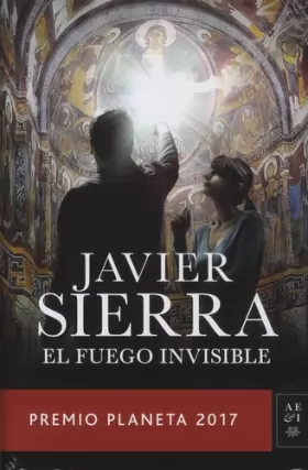 Couverture du produit · El fuego invisible: Premio Planeta 2017