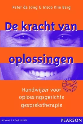 Couverture du produit · De kracht van oplossingen: handwijzer voor oplossingsgerichte gesprekstherapie