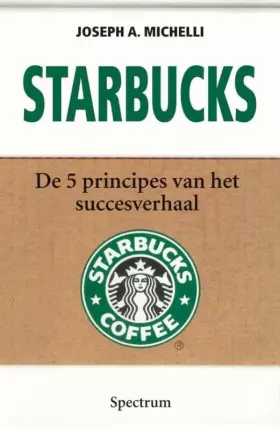 Couverture du produit · Starbucks: de 5 principes van het succesverhaal