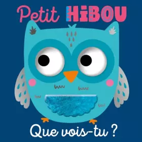 Couverture du produit · PETIT HIBOU, QUE VOIS-TU ?