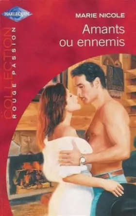 Couverture du produit · Amants ou ennemis : Collection : Harlequin collection rouge passion n° HS
