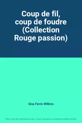 Couverture du produit · Coup de fil, coup de foudre (Collection Rouge passion)