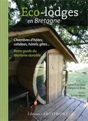 Couverture du produit · Eco-lodges en Bretagne : Chambres d'hôtes, cabanes, hôtels, gîtes... Votre guide du tourisme durable