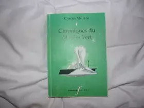 Couverture du produit · Chroniques du Moulin Vert dédicacé par l’ auteur Charles Madézo