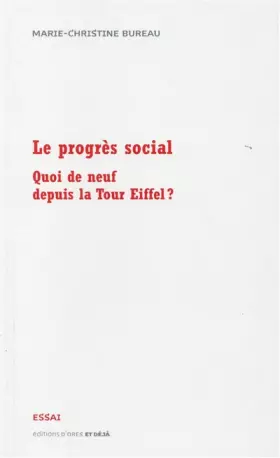 Couverture du produit · Le progrès social, quoi de neuf depuis la Tour Effeil ?