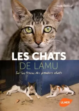 Couverture du produit · Les Chats de Lamu. Sur les traces des premiers chats