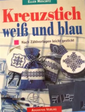 Couverture du produit · Kreuzstich weiÃŸ und blau. Nach Zählvorlagen leicht gestickt