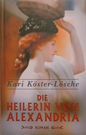 Couverture du produit · Die Heilerin von Alexandria (Livre en allemand)