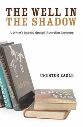 Couverture du produit · The Well in the Shadow: A Writer's Journey Through Australian Literature