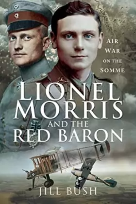 Couverture du produit · Lionel Morris and the Red Baron: Air War on the Somme