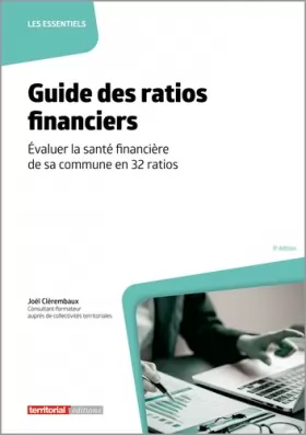 Couverture du produit · Guide des ratios financiers: Évaluer la santé financière de sa commune en 32 ratios