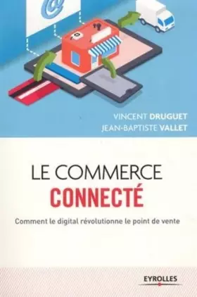Couverture du produit · Le commerce connecté: Comment le digital révolutionne le point de vente.