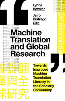 Couverture du produit · Machine Translation and Global Research: Towards Improved Machine Translation Literacy in the Scholarly Community
