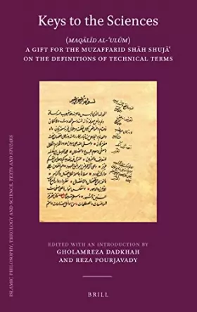 Couverture du produit · Keys to the Sciences: Maqalid Al-ulum: A Gift for the Muzaffarid Shah Shuja on the Definitions of Technical Terms