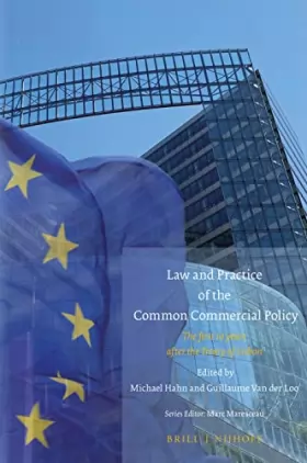 Couverture du produit · Law and Practice of the Common Commercial Policy: The First 10 Years After the Treaty of Lisbon