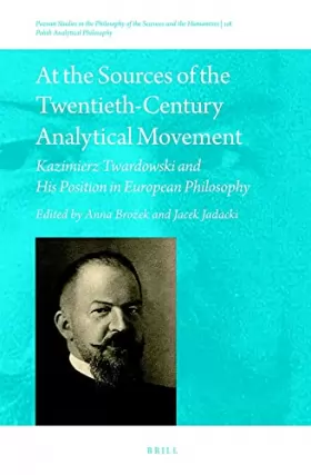 Couverture du produit · At the Sources of the Twentieth-Century Analytical Movement: Kazimierz Twardowski and His Position in European Philosophy