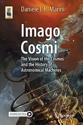Couverture du produit · Imago Cosmi: The Vision of the Cosmos and the History of Astronomical Machines