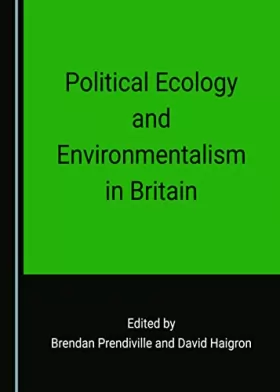 Couverture du produit · Political Ecology and Environmentalism in Britain