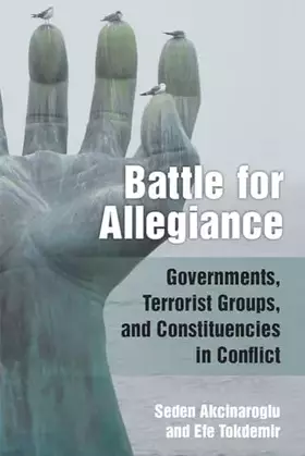 Couverture du produit · Battle for Allegiance: Governments, Terrorist Groups, and Constituencies in Conflict