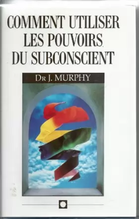 Couverture du produit · Comment utiliser les pouvoirs du subconscient