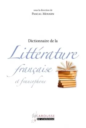 Couverture du produit · Dictionnaire de littérature française et francophone