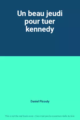Couverture du produit · Un beau jeudi pour tuer kennedy