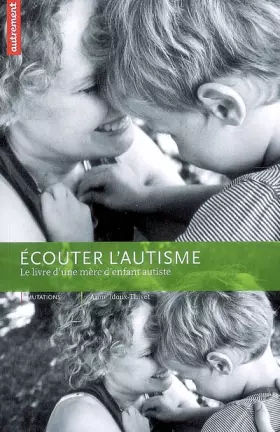 Couverture du produit · Ecouter l'autisme : Le livre d'une mère d'enfant autiste