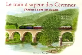 Couverture du produit · Le train à vapeur des Cévennes: D'Anduze à Saint-Jean-du-Gard