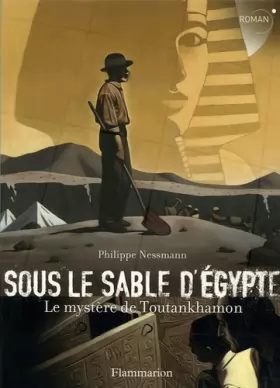 Couverture du produit · Sous le sable d'Egypte : Le mystère de Toutankhamon