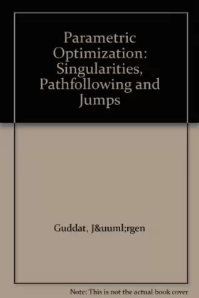 Couverture du produit · Parametric Optimization: Singularities, Pathfollowing and Jumps