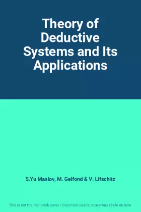Couverture du produit · Theory of Deductive Systems and Its Applications