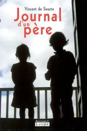 Couverture du produit · Journal d'un père : Pour mes enfants quand ils seront grands (grands caractères)