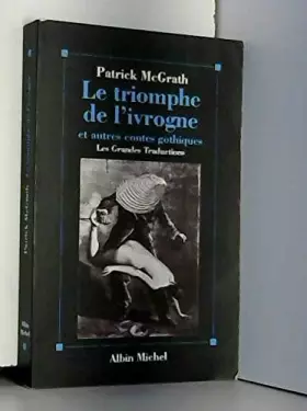 Couverture du produit · Le triomphe de l'ivrogne : Et autres contes gothiques
