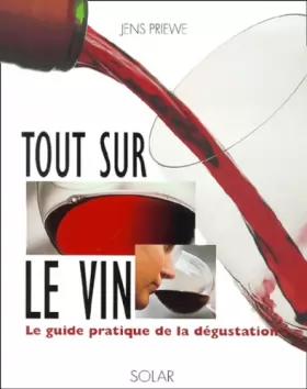 Couverture du produit · Tout sur le vin. Le guide pratique de la dégustation