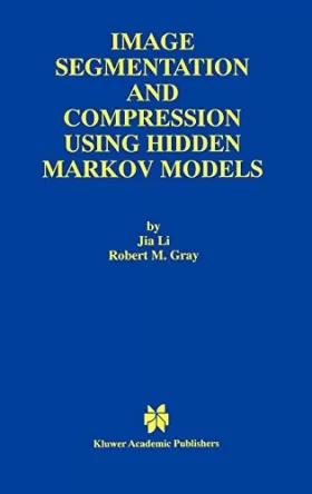 Couverture du produit · Image Segmentation and Compression Using Hidden Markov Models