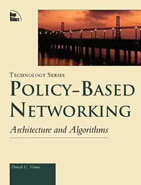 Couverture du produit · Policy-Based Networking: Architecture and Algorithms