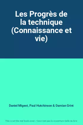 Couverture du produit · Les Progrès de la technique (Connaissance et vie)