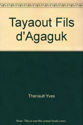 Couverture du produit · Tayaout, fils d'Agaguk
