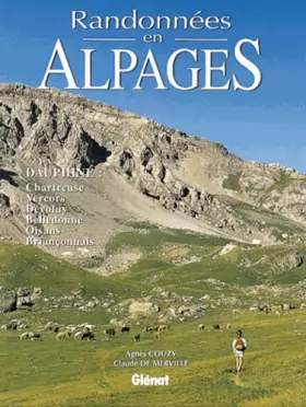 Couverture du produit · Randonnées en alpages. Dauphiné, Chartreuse, Vercors, Dévoluy, Belledonne, Oisans, Briançonnais