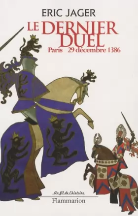 Couverture du produit · Le dernier duel : Paris, 29 décembre 1386