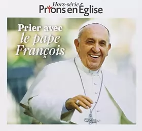 Couverture du produit · Prier avec le pape francois