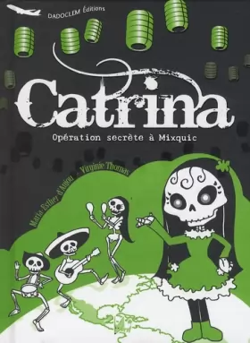 Couverture du produit · Catrina : opération secrète à Mixquic : Edition bilingue français-espagnol