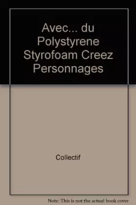 Couverture du produit · Avec du polystyrène styrofoam : créez personnages et décors