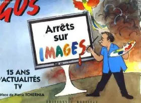 Couverture du produit · GUS ARRETS SUR IMAGES - 15 ANS D'ACTUALITES TV