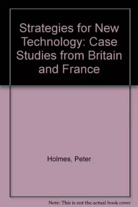 Couverture du produit · Strategies for New Technology: Case Studies from Britain and France