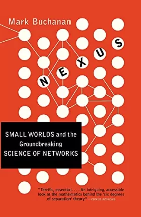 Couverture du produit · Nexus: Small Worlds and the Groundbreaking Science of Networks