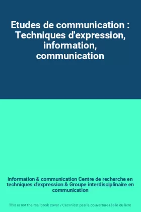 Couverture du produit · Etudes de communication : Techniques d'expression, information, communication