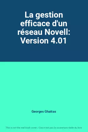 Couverture du produit · La gestion efficace d'un réseau Novell: Version 4.01